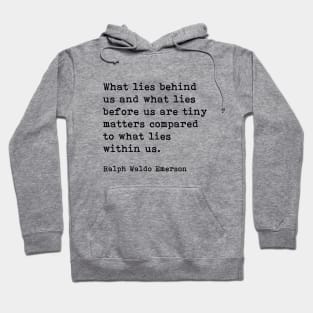 What Lies Within Us, Ralph Waldo Emerson, Motivational Quote, Hoodie